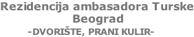 Rezidencija ambasadora Turske                      Beograd         -DVORIŠTE, PRANI KULIR-